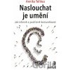 Naslouchat je umění Naslouchat je umění