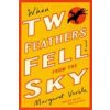 When Two Feathers Fell from the Sky (Brožovaná) When Two Feathers Fell from the Sky (Brožovaná)