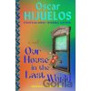 Our House in the Last World - Oscar Hijuelos Our House in the Last World - Oscar Hijuelos