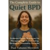 The Complete Guide to Quiet BPD (Paul Fabunni Meredith)(Brožovaná) The Complete Guide to Quiet BPD (Paul Fabunni Meredith)(Brožovaná)