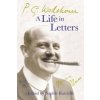 P.G. Wodehouse: A Life in Letters - P G Wodehouse
