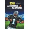 150 AMAZING FACTS OF THE AMERICAN FOOTBALL (Michael Ellis)(Brožovaná) 150 AMAZING FACTS OF THE AMERICAN FOOTBALL (Michael Ellis)(Brožovaná)