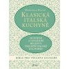 Klasická italská kuchyně - Marcella Hazan Klasická italská kuchyně - Marcella Hazan