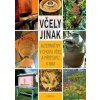 Včely jinak - Alternativy v chovu včel a pŕístupu k nim Včely jinak - Alternativy v chovu včel a pŕístupu k nim