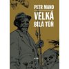 Velká bílá tůň - Petr Mano Velká bílá tůň - Petr Mano