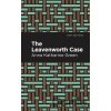 The Leavenworth Case - Anna Katharine Green The Leavenworth Case - Anna Katharine Green