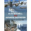B-25 Mitchell Vs Japanese Destroyer - Mark Lardas, Jim Laurier (ilustrátor), Gareth Hector (ilustrátor) B-25 Mitchell Vs Japanese Destroyer - Mark Lardas, Jim Laurier (ilustrátor), Gareth Hector (ilustrátor)