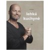 Lehká kuchyně - Pohlreich Zdeněk Lehká kuchyně - Pohlreich Zdeněk
