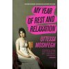 My Year of Rest and Relaxation - Ottessa Moshfegh My Year of Rest and Relaxation - Ottessa Moshfegh
