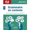 FLE (français langue étrangère). Objectif B2. Grammaire en contexte (Laure Garnier,Timothée Pigeon)(Brožovaná) FLE (français langue étrangère). Objectif B2. Grammaire en contexte (Laure Garnier,Timothée Pigeon)(Brožovaná)