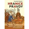 Hranice pravdy - František Šmahel Hranice pravdy - František Šmahel