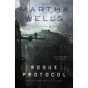Rogue Protocol - Martha Wells Rogue Protocol - Martha Wells