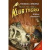 Klub Tygrů - Hřbitov dinosaurů - Thomas Brezina Klub Tygrů - Hřbitov dinosaurů - Thomas Brezina