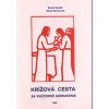 Krížová cesta za vnútorné uzdravenie Krížová cesta za vnútorné uzdravenie