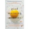 GOOD MORNING MONSTER (GILDNER CATHERINE)(Brožovaná) GOOD MORNING MONSTER (GILDNER CATHERINE)(Brožovaná)