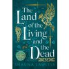 The Land of the Living and the Dead The Land of the Living and the Dead