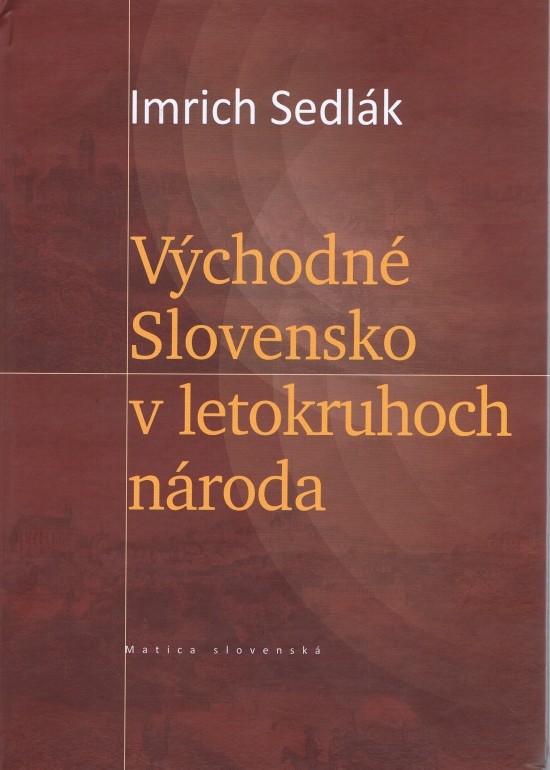 Východné Slovensko v letokruhoch národa - Imrich Sedlák