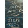 I'm Not Broken - Jesse Leon I'm Not Broken - Jesse Leon