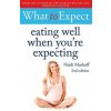 What to Expect: Eating Well When You're Expecting 2nd Edition (HEIDI MURKOFF)(Brožovaná) What to Expect: Eating Well When You're Expecting 2nd Edition (HEIDI MURKOFF)(Brožovaná)