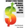 Internet Stock Trading and Market Research for the Small Investor (Amy E Steele)(Brožovaná) Internet Stock Trading and Market Research for the Small Investor (Amy E Steele)(Brožovaná)