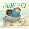Swashby and the Sea (Juana Martinez-Neal)(Pevná) Swashby and the Sea (Juana Martinez-Neal)(Pevná)