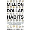 Million Dollar Habits: 27 Powerful Habits to Wire Your Mind For Success, Become Truly Happy, and Achieve Financial Freedom Million Dollar Habits: 27 Powerful Habits to Wire Your Mind For Success, Become Truly Happy, and Achieve Financial Freedom