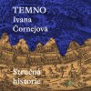 Temno: Stručná historie - Ivana Čornejová - online doručenie Temno: Stručná historie - Ivana Čornejová - online doručenie