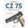 CZ 75 – Příběh české legendy - David Pazdera