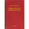Strange Case of Dr Jekyll and Mr Hyde Strange Case of Dr Jekyll and Mr Hyde