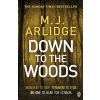 Down To The Woods - M. J. Arlidge Down To The Woods - M. J. Arlidge