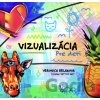 Vizualizácia pre deti - Veronica Beláková Vizualizácia pre deti - Veronica Beláková