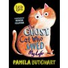 The Ghost Cat Who Saved My Life - Pamela Butchart The Ghost Cat Who Saved My Life - Pamela Butchart
