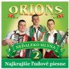ORIONS 2 - NEDALEKO MLYNA ORIONS 2 - NEDALEKO MLYNA