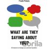 What are they saying about you - Frank Peters What are they saying about you - Frank Peters