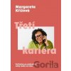 Třetí kariéra - Margareta Křížová Třetí kariéra - Margareta Křížová