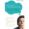 Don't Believe Everything You Think (Thomas E. Kida)(Brožovaná) Don't Believe Everything You Think (Thomas E. Kida)(Brožovaná)