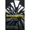 Believability: Sexual Violence, Media, and the Pol itics of Doubt (Sarah Banet-Weiser,Kathryn C. Higgins)(Brožovaná) Believability: Sexual Violence, Media, and the Pol itics of Doubt (Sarah Banet-Weiser,Kathryn C. Higgins)(Brožovaná)