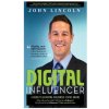DIGITAL INFLUENCER (John E Lincoln)(Brožovaná) DIGITAL INFLUENCER (John E Lincoln)(Brožovaná)
