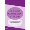Ez a könyv olcsóbb, mint a terápia Ez a könyv olcsóbb, mint a terápia