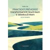 Praktický průvodce transformačním koučinkem a sebekoučinkem Radka Loja 2025 (E-kniha) Praktický průvodce transformačním koučinkem a sebekoučinkem Radka Loja 2025 (E-kniha)