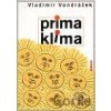 Prima klima - Vladimír Vondráček, Jiří Slíva (ilustrácie) Prima klima - Vladimír Vondráček, Jiří Slíva (ilustrácie)