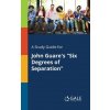 Study Guide for John Guare's Six Degrees of Separation (Cengage Learning Gale)(Brožovaná) Study Guide for John Guare's Six Degrees of Separation (Cengage Learning Gale)(Brožovaná)
