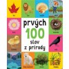 Prvých 100 slov z prírody - Svojtka&Co. Prvých 100 slov z prírody - Svojtka&Co.