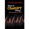 What Is ChatGPT Doing ... and Why Does It Work? - Stephen Wolfram What Is ChatGPT Doing ... and Why Does It Work? - Stephen Wolfram