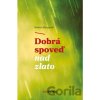 Dobrá spoveď nad zlato - Robert Bergman Dobrá spoveď nad zlato - Robert Bergman