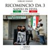Ricomincio da 3. Napoli in festa. 1987-1990-2023 Ricomincio da 3. Napoli in festa. 1987-1990-2023