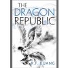 The Dragon Republic - R. F. Kuang, Harper Collins The Dragon Republic - R. F. Kuang, Harper Collins