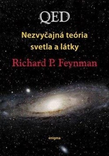 QED Nezvyčajná teória svetla a látky - Feynman Phillips Richard