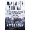 Manual for Survival (Kate Brown)(Pevná) Manual for Survival (Kate Brown)(Pevná)