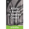 E-kniha Klára z Assisi a Anežka Česká - Ludmila Pospíšilová E-kniha Klára z Assisi a Anežka Česká - Ludmila Pospíšilová